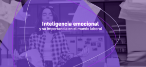 Inteligencia emocional y su importancia en el mundo laboral- escritorio